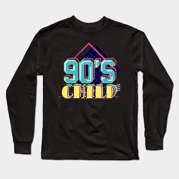 90s Child retro Nineties Long Sleeve T-Shirt by Foxxy Merch